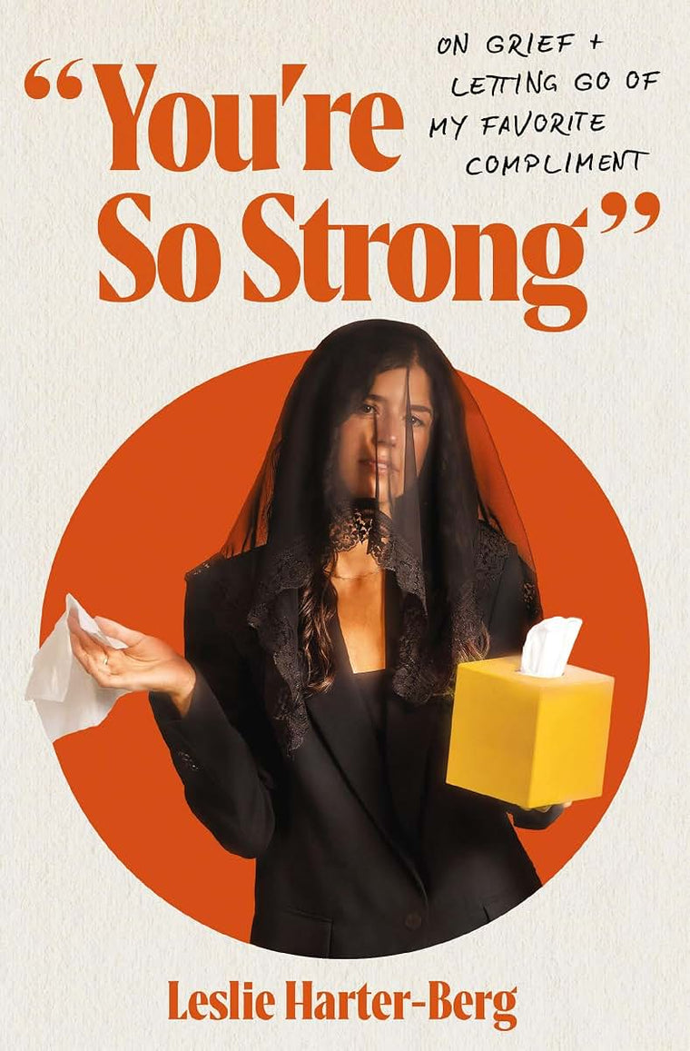 You're So Strong: On Grief and Letting Go of My Favorite Compliment