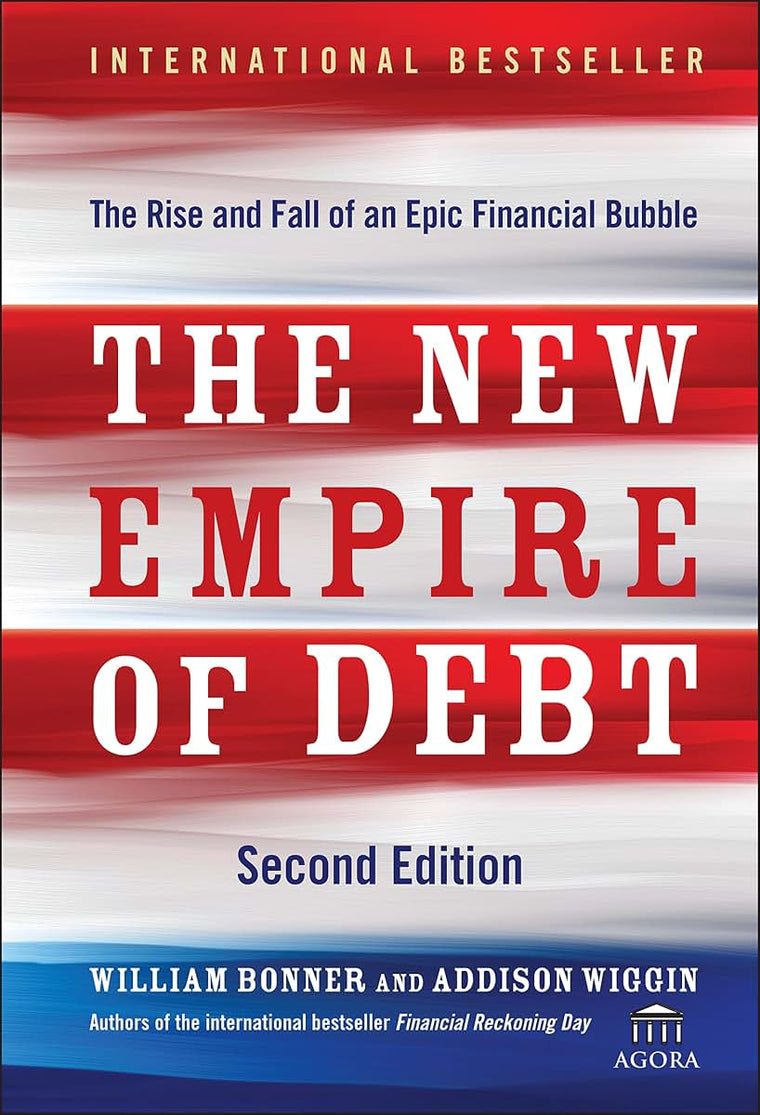 The New Empire of Debt by Bonner, William