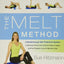 The MELT Method: A Breakthrough Self-Treatment System to Eliminate Chronic Pain, Erase the Signs of Aging, and Feel Fantastic in Just 10 Minutes a Day!
