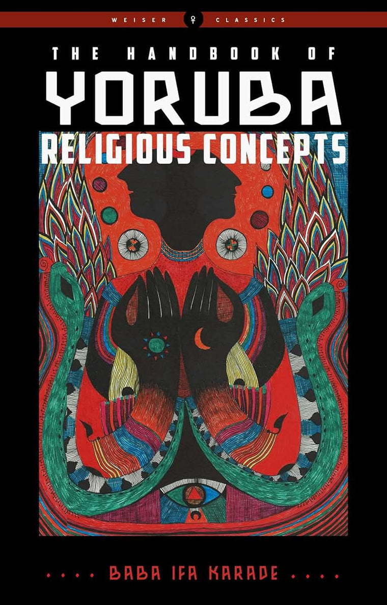 The Handbook of Yoruba Religious Concepts (Weiser Classics Series)