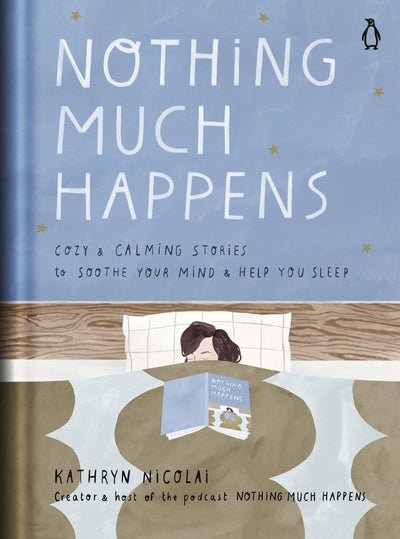 Nothing Much Happens: Cozy and Calming Stories to Soothe You