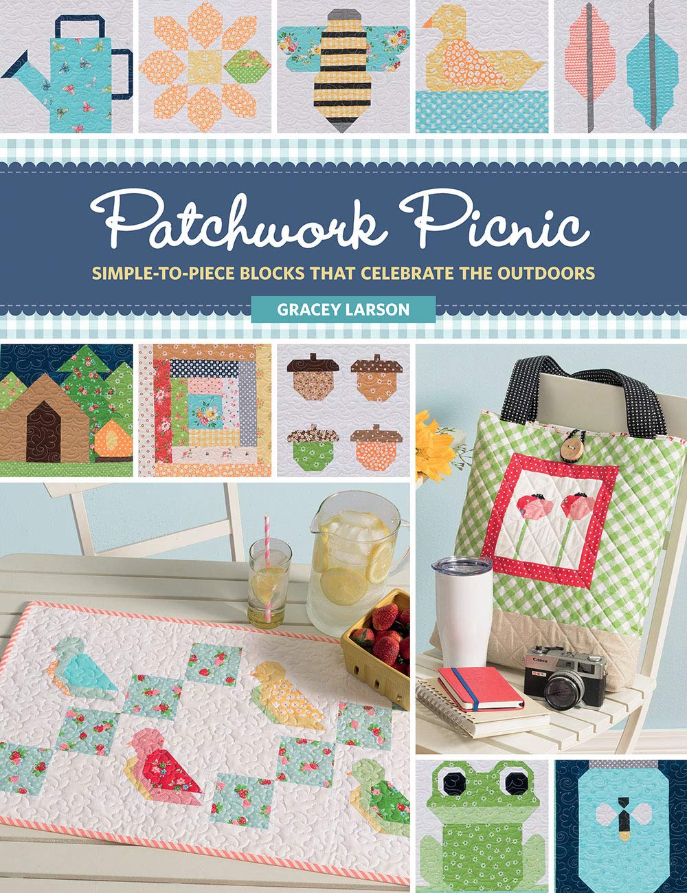 Patchwork Picnic: Simple-to-Piece Blocks That Celebrate the Outdoors