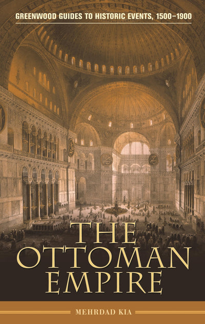 The Ottoman Empire (Greenwood Guides to Historic Events 1500-1900)