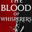 The Blood of Whisperers (The Vengeance Trilogy, 1)