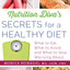 Nutrition Diva's Secrets for a Healthy Diet: What to Eat, What to Avoid, and What to Stop Worrying About (Quick & Dirty Tips)