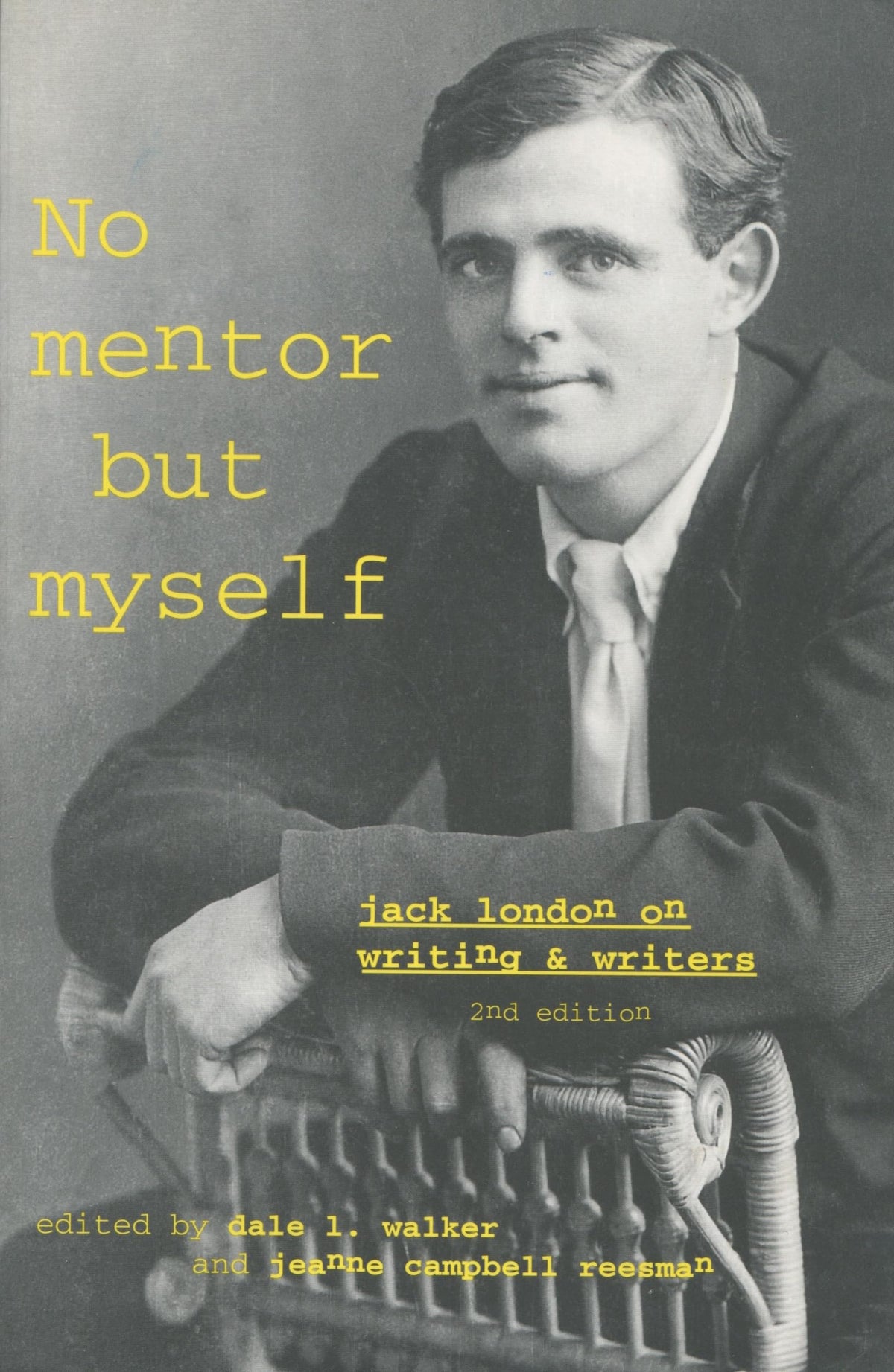 No Mentor but Myself': Jack London on Writing and Writers, Second Edition