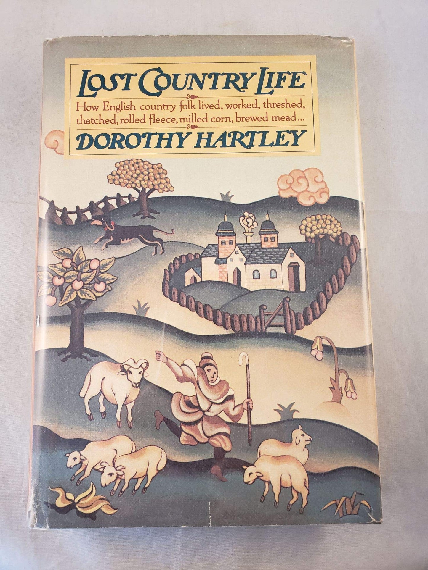 Lost Country Life: How English country folk lived, worked, t