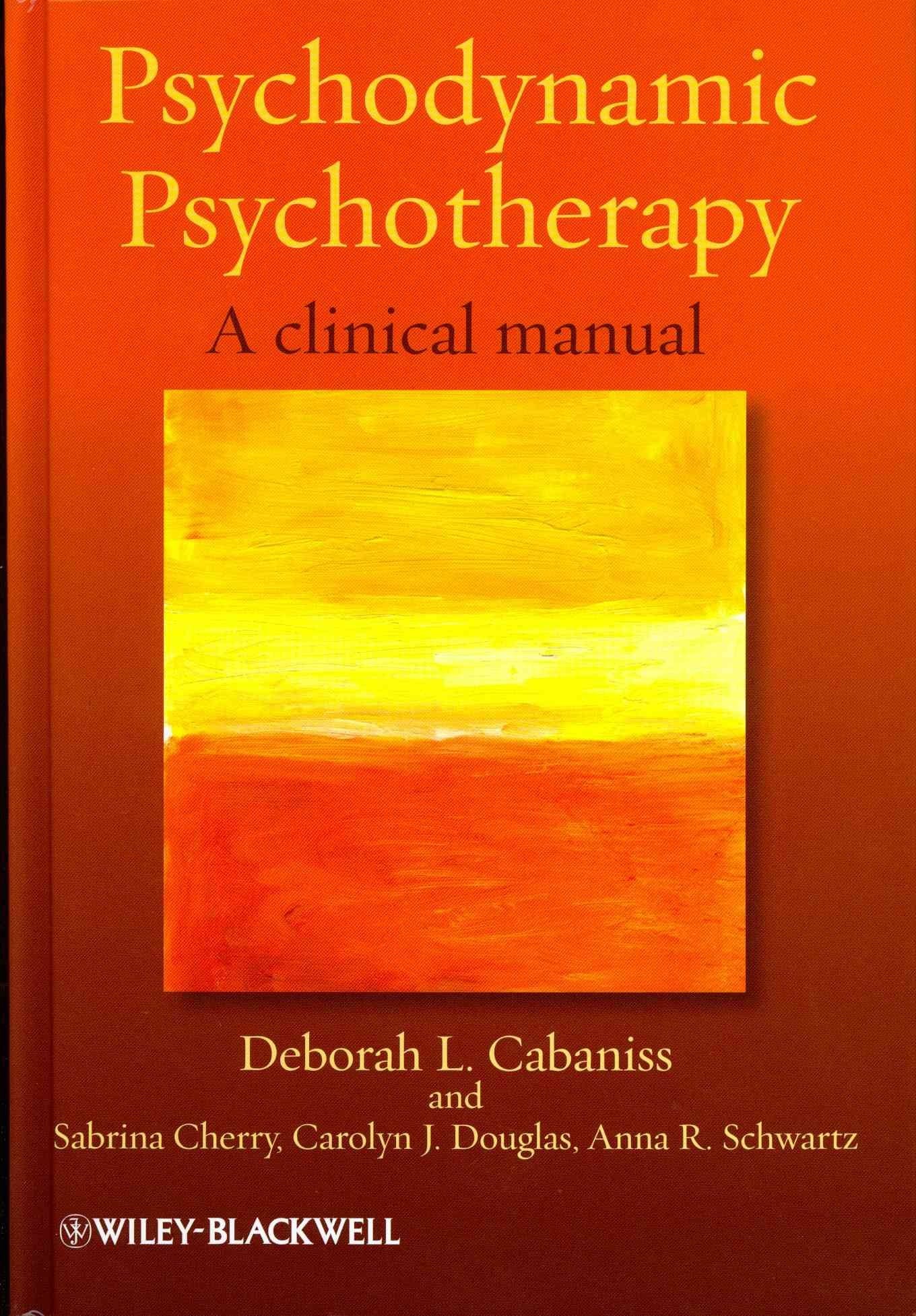 Psychodynamic Psychotherapy: A Clinical Manual by Cabaniss,