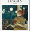 Edgar Degas: 1834-1917: on the Dance Floor of Modernity