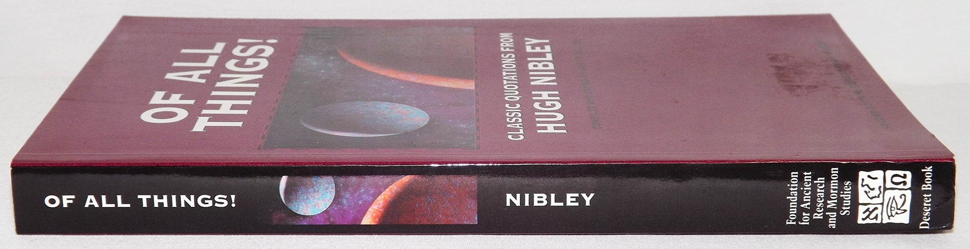 Of All Things!: Classic Quotations from Hugh Nibley