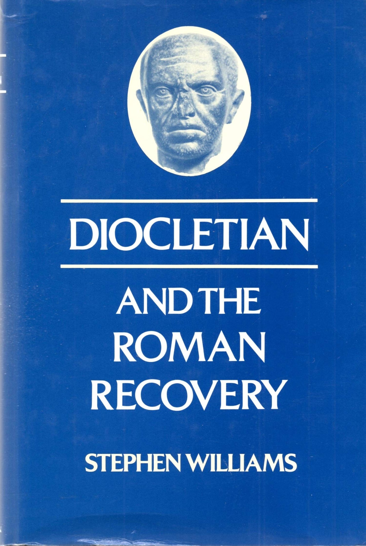 Diocletian and the Roman Recovery by Stephen Williams