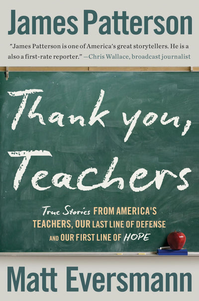 Thank You, Teachers: True Stories from America’s Teachers, Our Last Line of Defense and Our First Line of Hope (Heroes Among Us, 6)