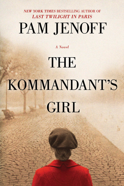 The Kommandant's Girl: An Unforgettable WWII Historical Fiction Story of Survival and Betrayal