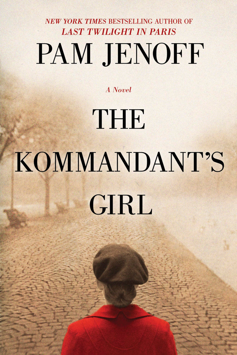 The Kommandant's Girl: An Unforgettable WWII Historical Fiction Story of Survival and Betrayal