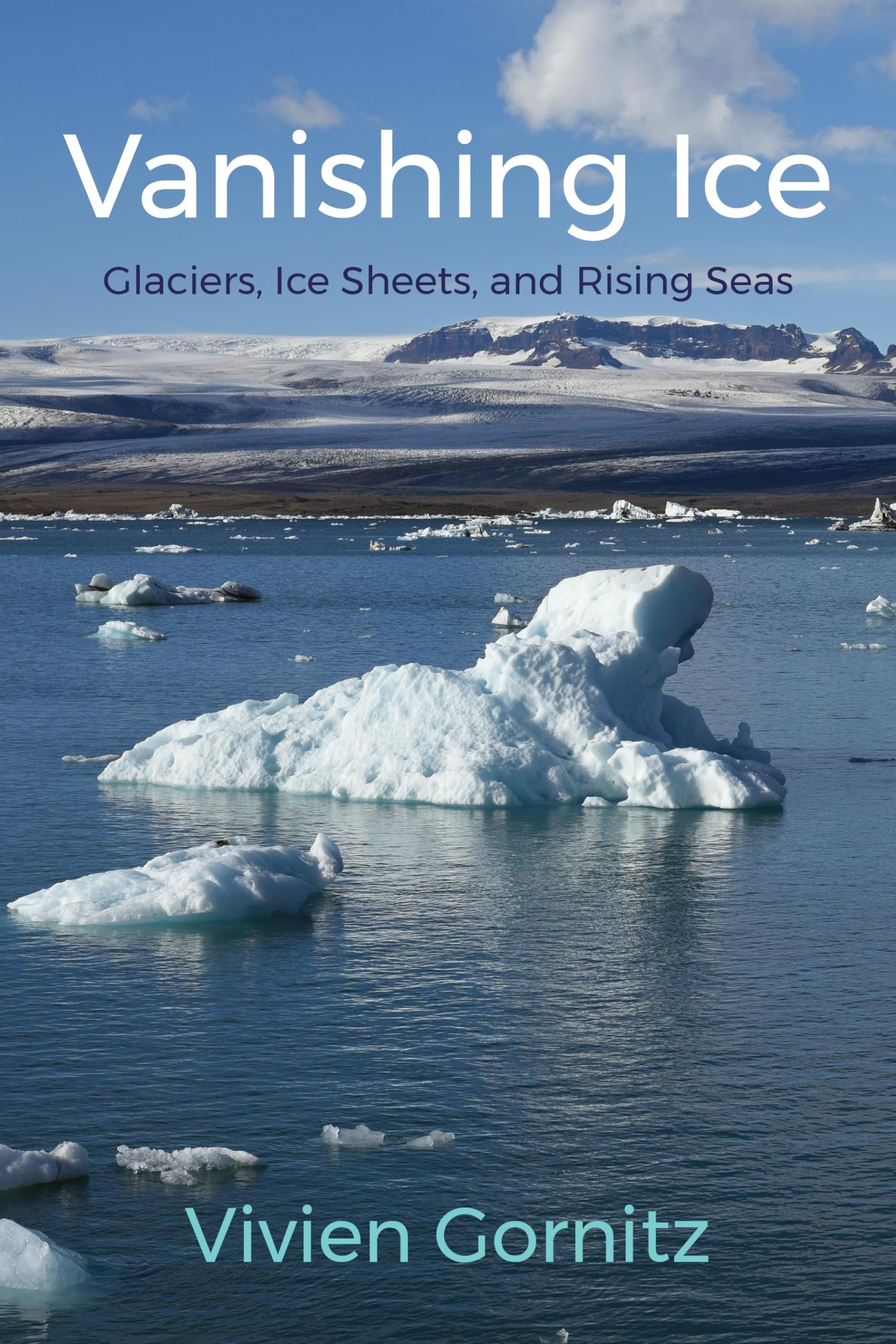 Vanishing Ice: Glaciers, Ice Sheets, and Rising Seas