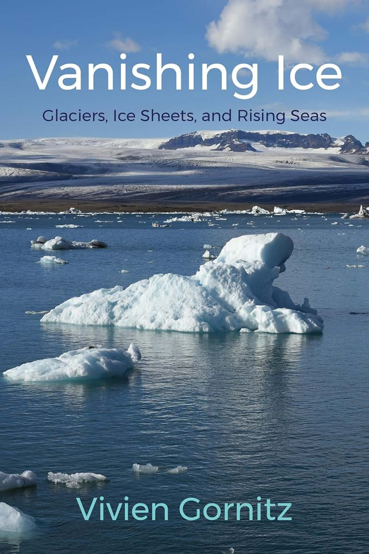 Vanishing Ice: Glaciers, Ice Sheets, and Rising Seas
