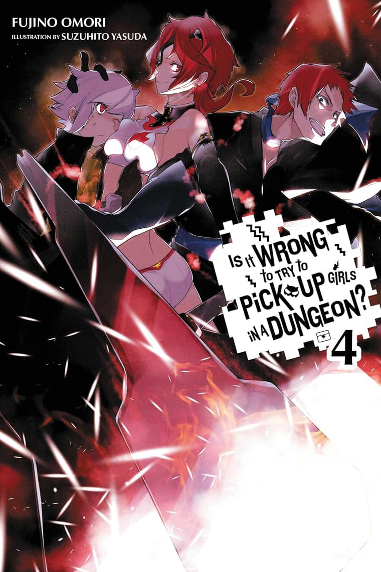 Is It Wrong to Try to Pick Up Girls in a Dungeon?, Vol. 4 - light novel (Is It Wrong to Try to Pick Up Girls in a Dungeon? (light novel), 4) (Volume 4)
