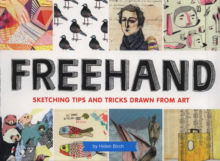 Freehand: Sketching Tips and Tricks Drawn from Art by Birch