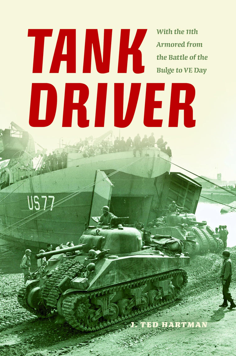 Tank Driver: With the 11th Armored from the Battle of the Bulge to VE Day