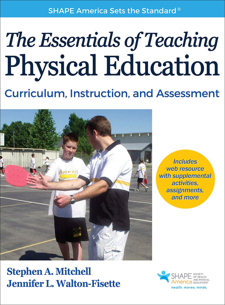 The Essentials of Teaching Physical Education: Curriculum, Instruction, and Assessment (SHAPE America set the Standard)