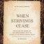 When Strivings Cease Bible Study Guide plus Streaming Video: Replacing the Gospel of Self-Improvement with the Gospel of Life-Transforming Grace