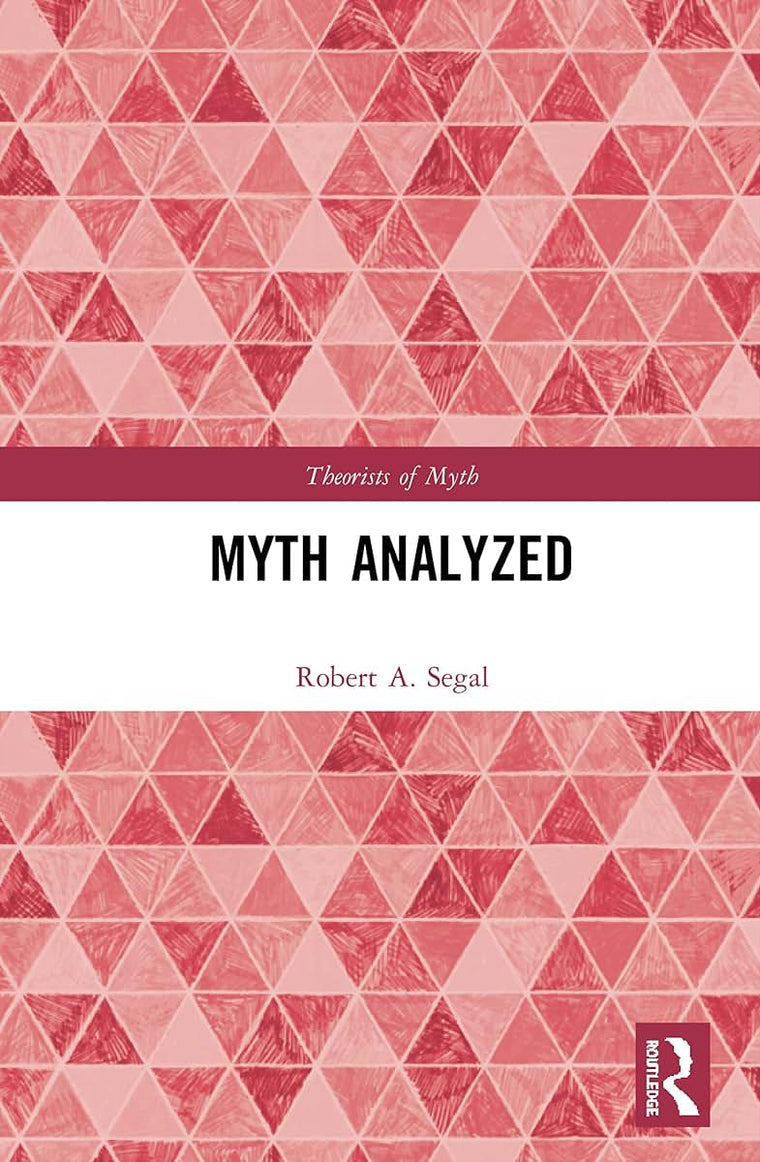 Myth Analyzed (Theorists of Myth)