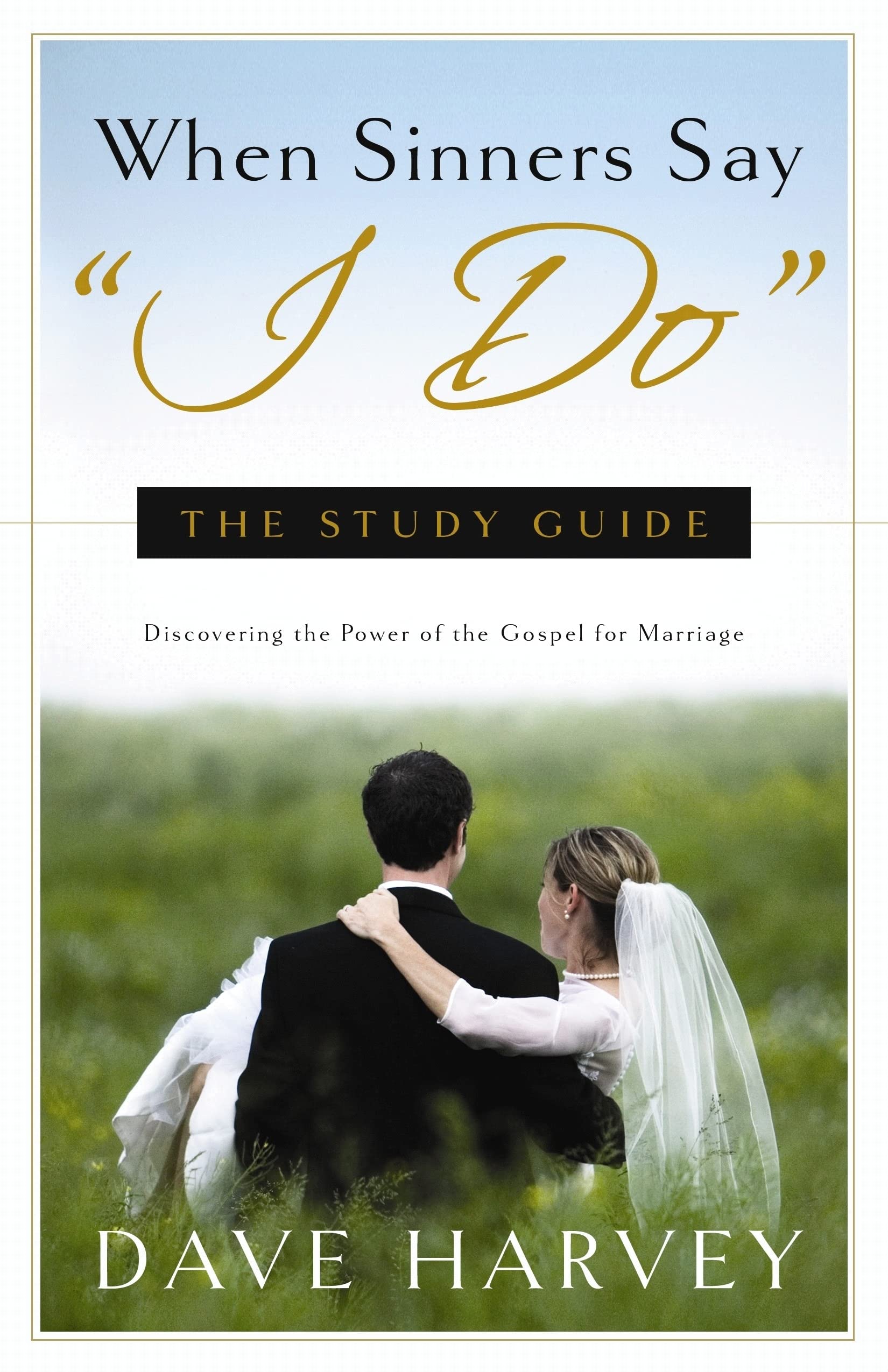 When Sinners Say "I Do": The Study Guide