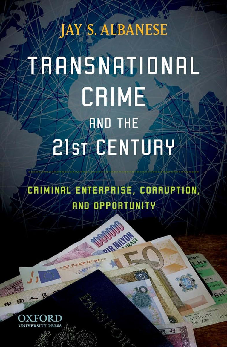 Transnational Crime and the 21st Century: Criminal Enterprise, Corruption, and Opportunity