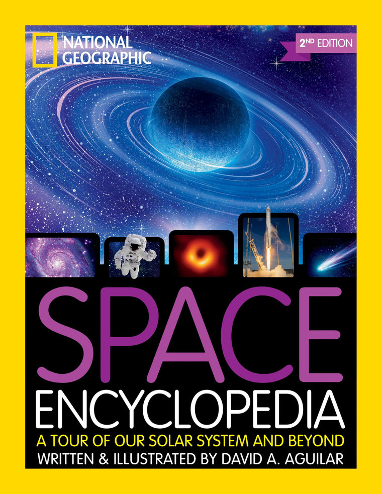 National Geographic Kids Space Encyclopedia, 2nd Edition: A Tour of Our Solar System and Beyond (NGK Encyclopedias)