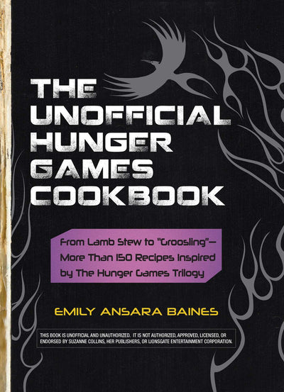 The Unofficial Hunger Games Cookbook: From Lamb Stew to Gro