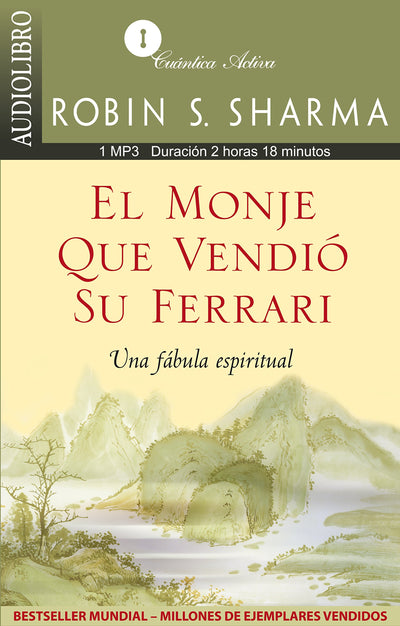 El monje que vendio su ferrari / The Monk Who Sold His Ferrari: Una fabula espiritual / A Spiritual Fable (Spanish Edition)
