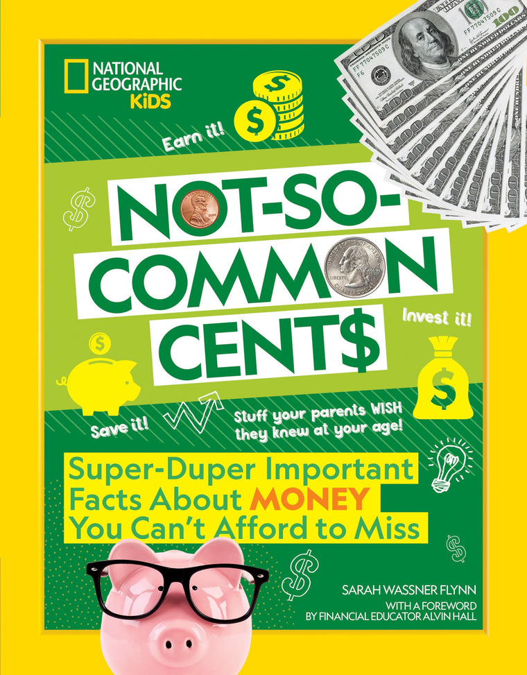 Not-So-Common Cents: Super Duper Important Facts About Money You Can't Afford to Miss