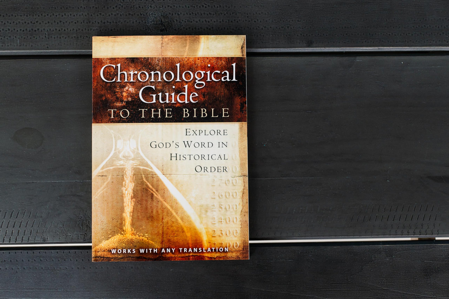 The Chronological Guide to the Bible: Explore God's Word in Historical Order