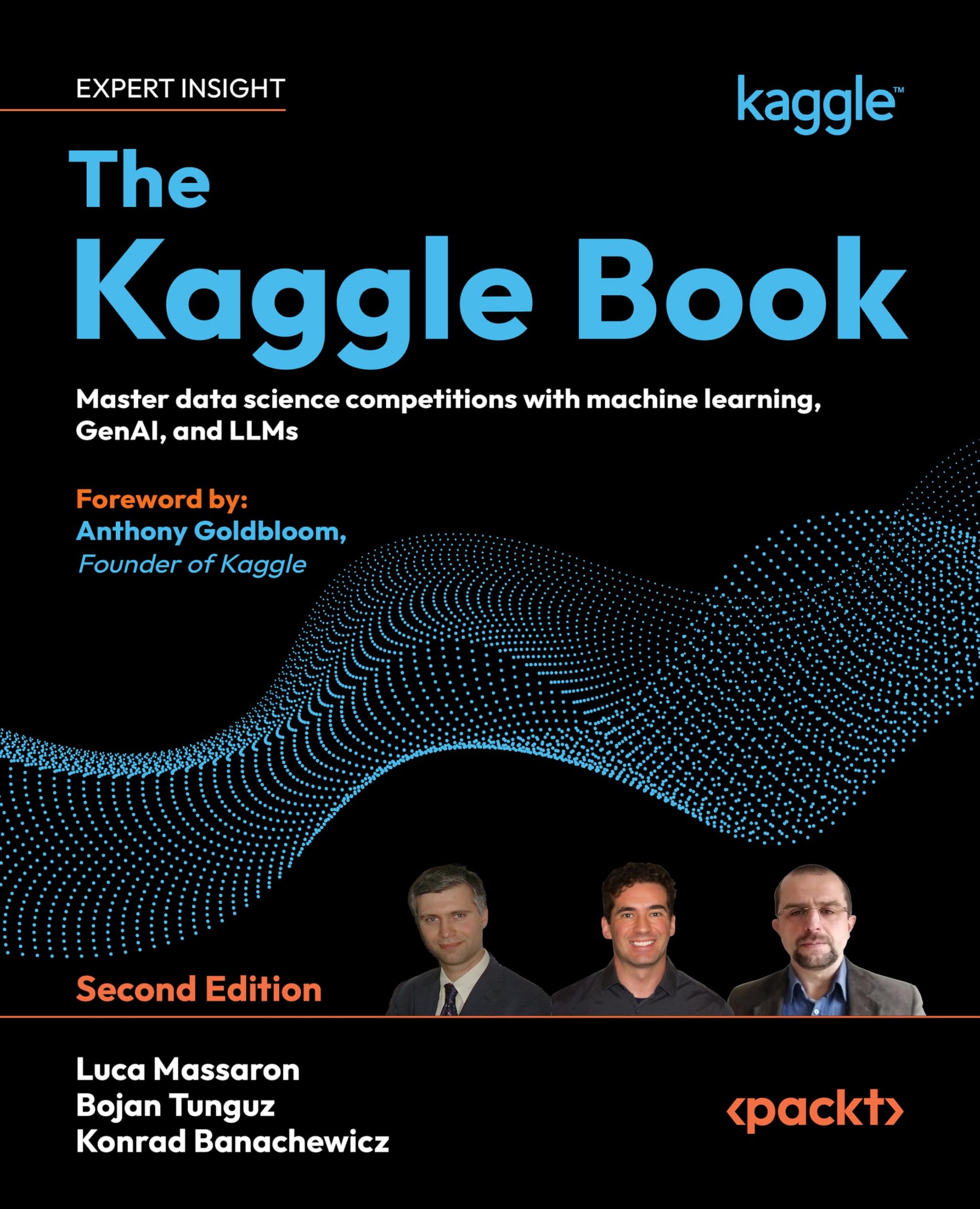 The Kaggle Book: Master data science competitions with machine learning, GenAI, and LLMs