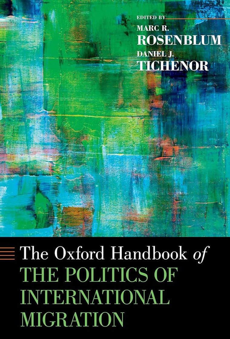 Oxford Handbook of the Politics of International Migration (Oxford Handbooks)