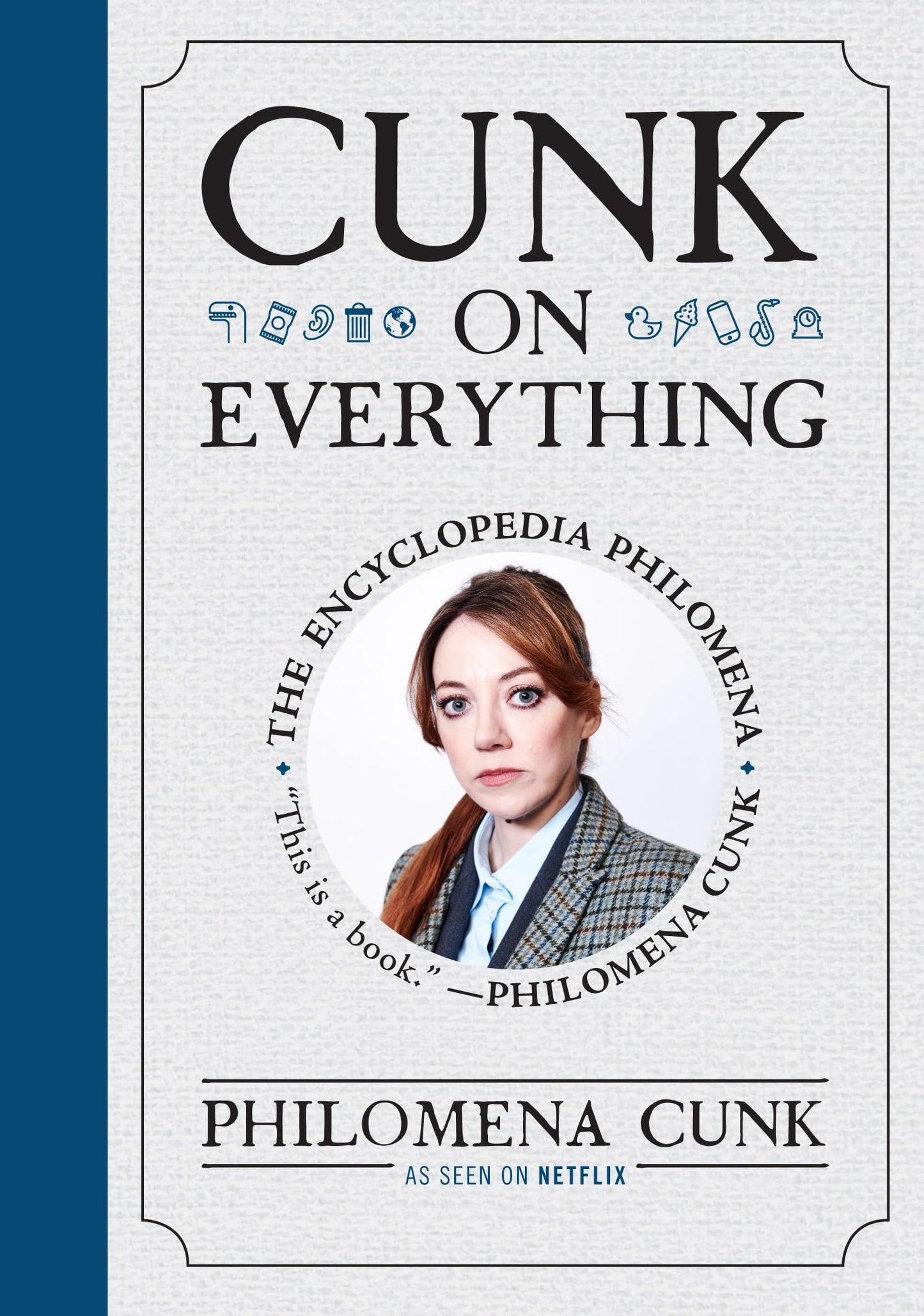 Cunk on Everything: The Encyclopedia Philomena by Cunk