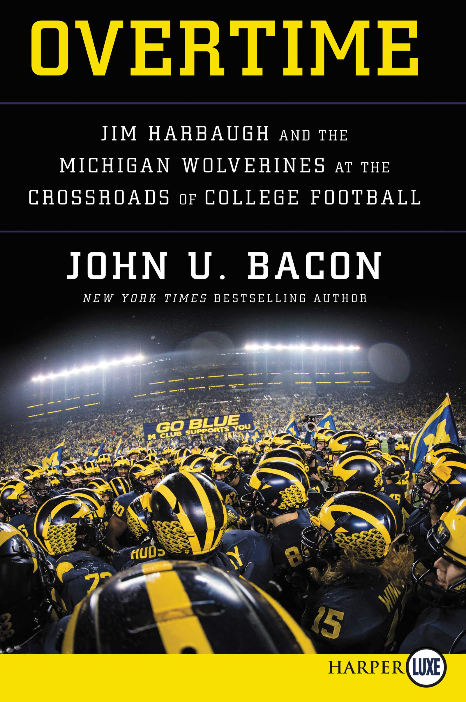 Overtime: Jim Harbaugh and the Michigan Wolverines at the Crossroads of College Football