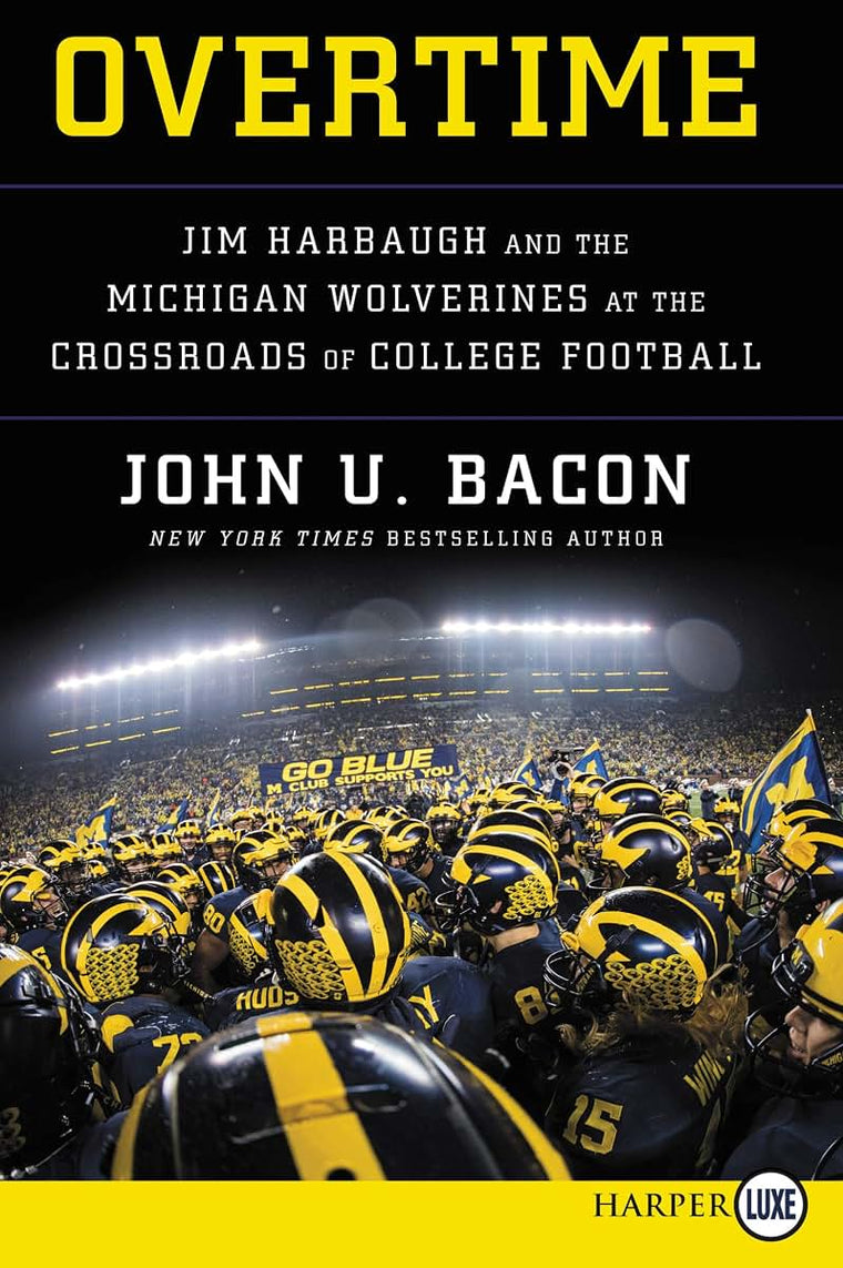 Overtime: Jim Harbaugh and the Michigan Wolverines at the Crossroads of College Football