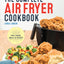 The Complete Air Fryer Cookbook: Amazingly Easy Recipes to Fry, Bake, Grill, and Roast with Your Air Fryer
