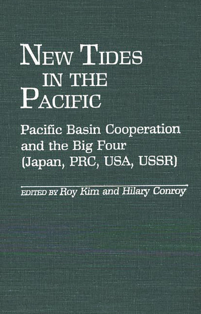 New Tides in the Pacific: Pacific Basin Cooperation and the Big Four (Japan, PRC, USA, USSR)