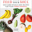 Love Your Body Feed Your Soul: Self-Care Rituals and Recipes for Your Inner Goddess
