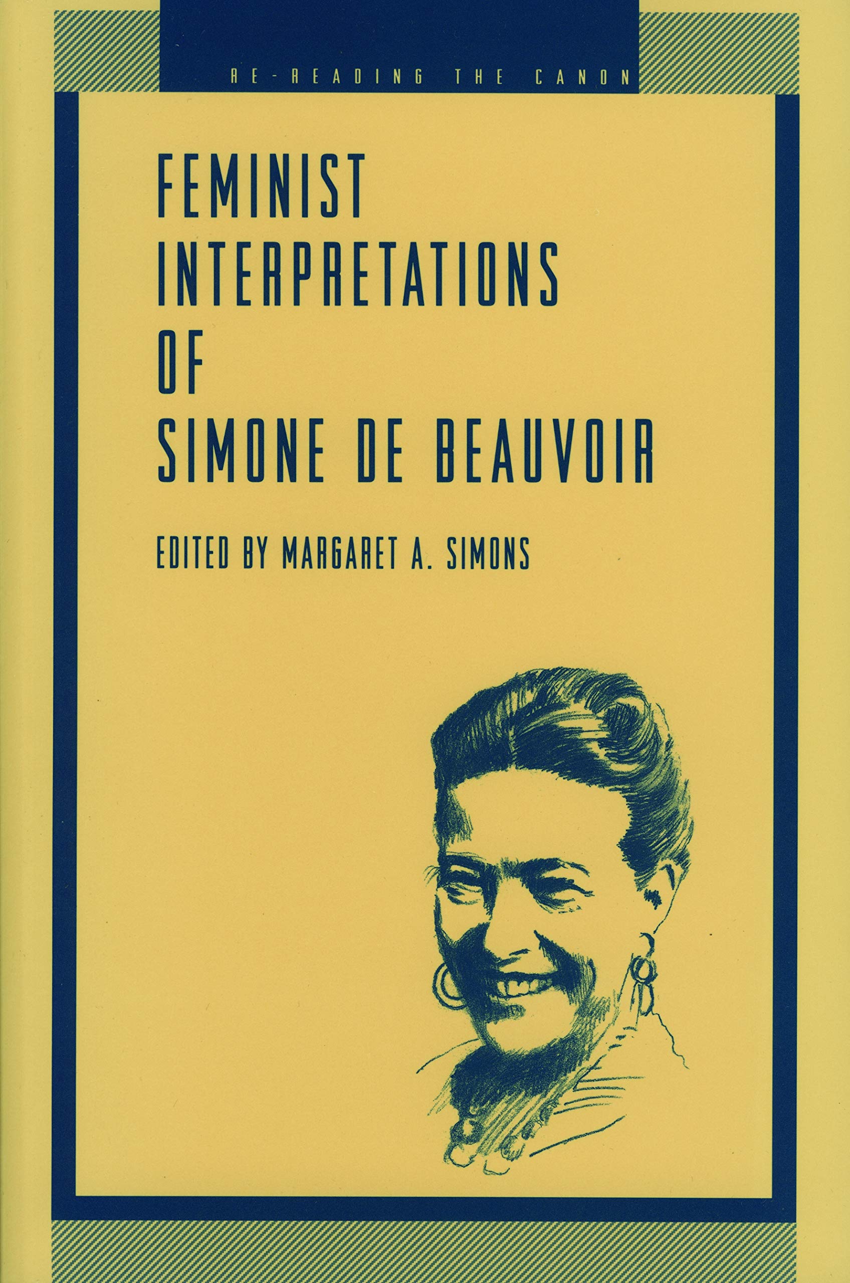 Feminist Interpretations of Simone de Beauvoir (Re-Reading the Canon)