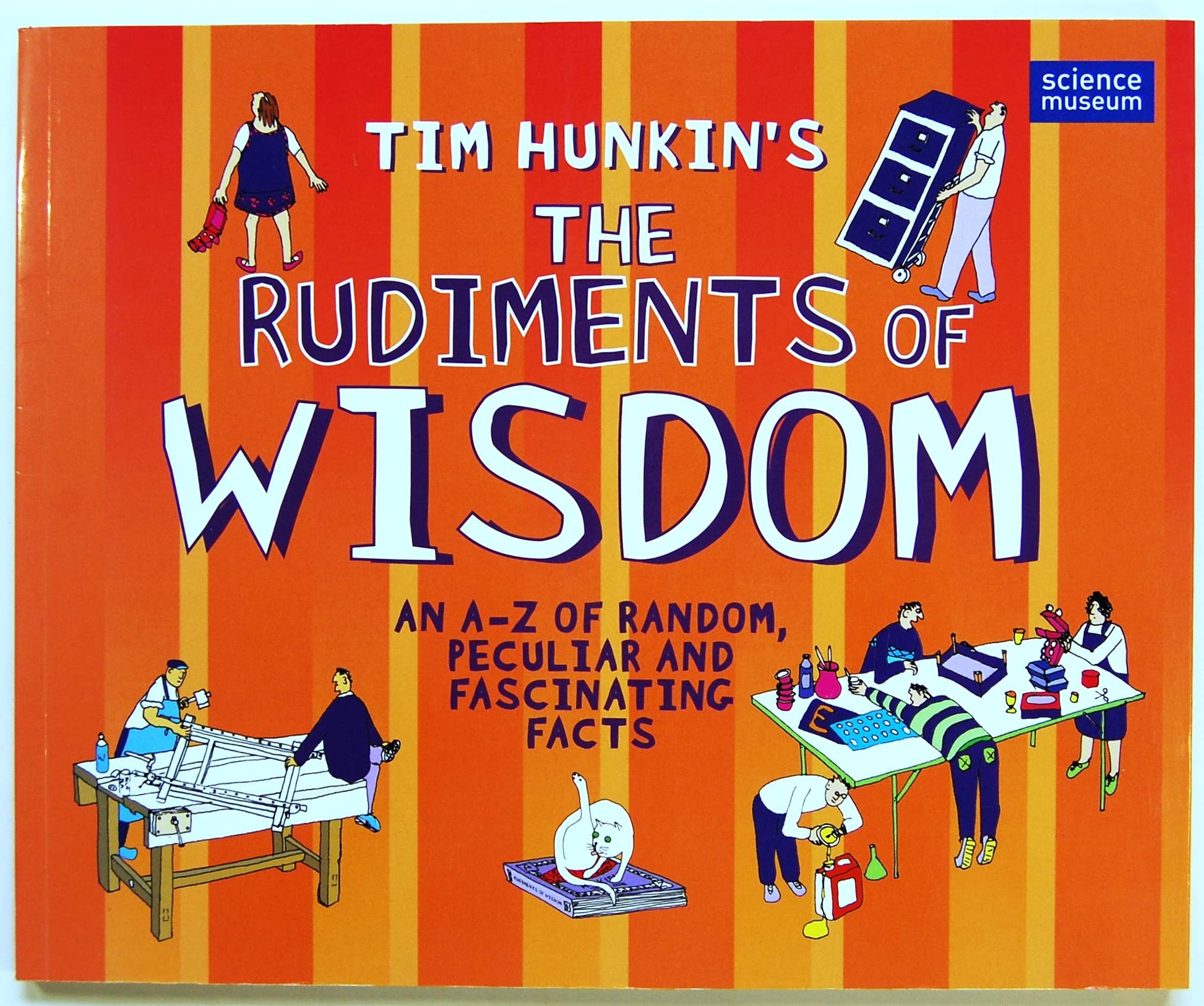 The Rudiments of Wisdom: An A-z of Random, Peculiar and Fascinating Facts