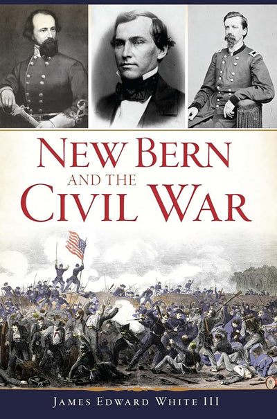 New Bern and the Civil War (Civil War Series)