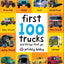 First 100 Trucks: And Things That Go