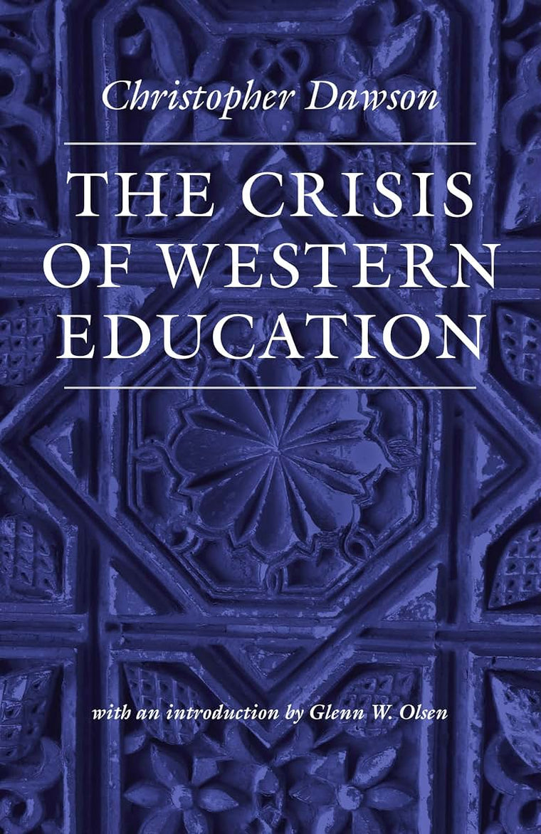 The Crisis of Western Education (Works of Christopher Dawson)