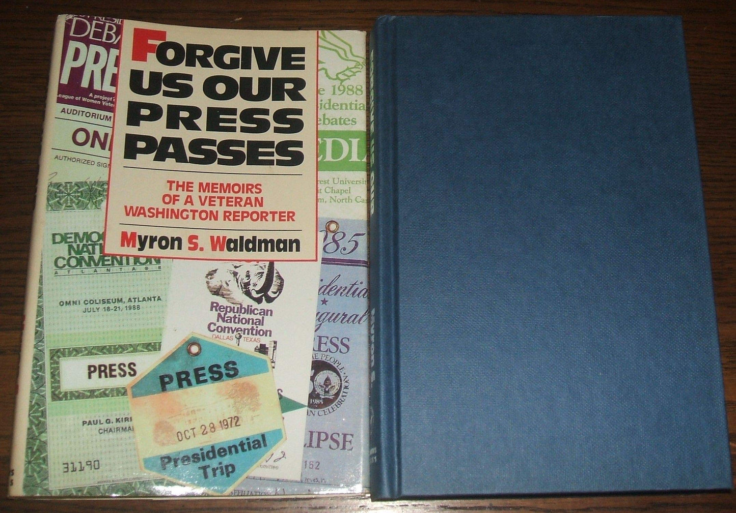 Forgive Us Our Press Passes: The Memoirs of a Veteran Washin