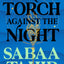 A Torch Against the Night (An Ember in the Ashes)