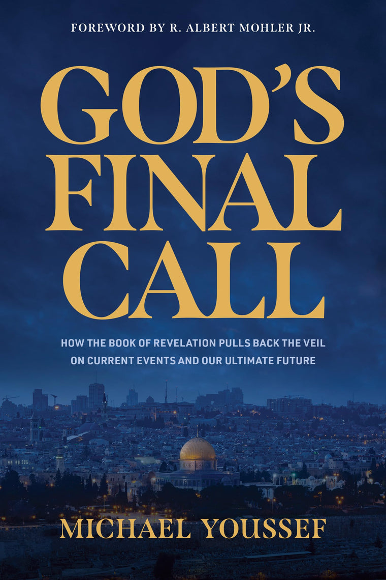 God's Final Call: How the Book of Revelation Pulls Back the Veil on Current Events and Our Ultimate Future