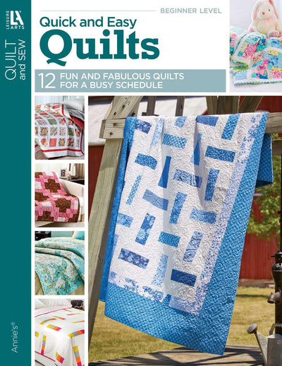 Quick & Easy Quilts: 12 Fun and Fabulous Quilts for a Busy Schedule